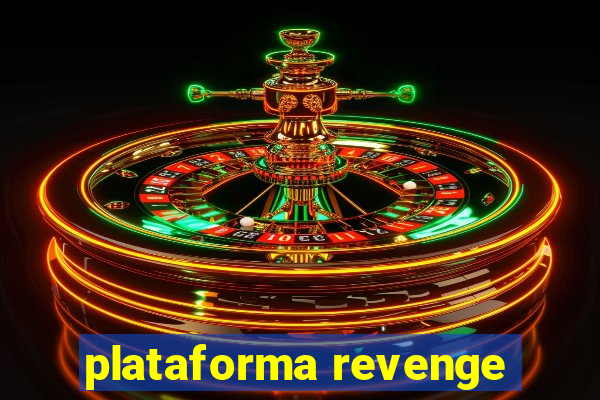 plataforma revenge